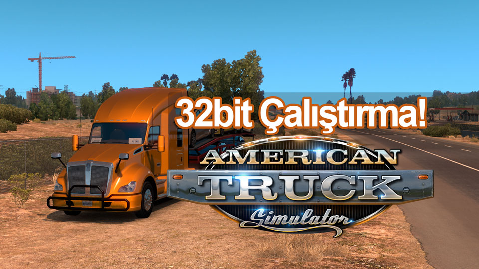 32bit-calistirma-american-truck-simulator-steam-manset